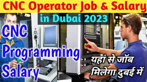 cnc machine operator jobs in dubai salary|CNC Machine Operator Salary Dubai, United Arab Emirates.